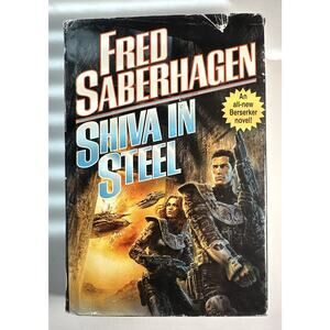 Shiva in Steel (Berserker Ser.; bk 14) by Fred Saberhagen (1998, Hardcover)